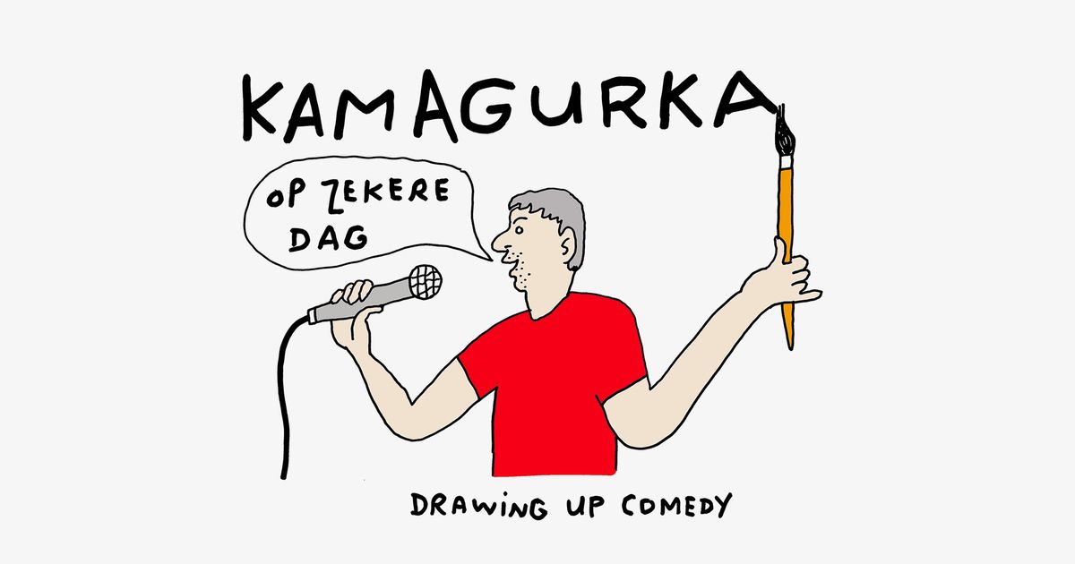 Op zekere dag — Kamagurka